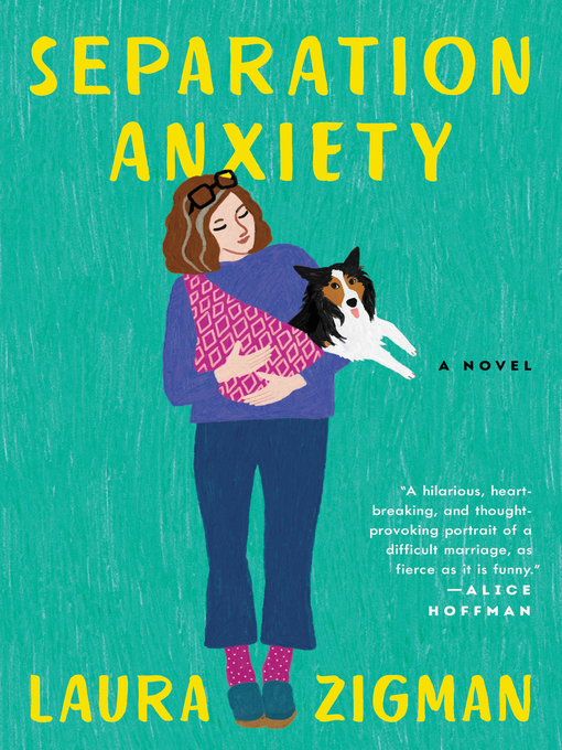 Title details for Separation Anxiety by Laura Zigman - Available